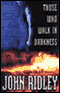 Those Who Walk in Darkness (Unabridged) audio book by John Ridley