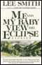 Me and My Baby View the Eclipse (Unabridged) audio book by Lee Smith