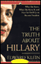 The Truth About Hillary: What She Knew and How Far She'll Go to Become President (Unabridged) audio book by Edward Klein