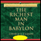 The Richest Man in Babylon: The Success Secrets of the Ancients (Unabridged) audio book by George S. Clason