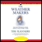 The Weather Makers: How Man is Changing the Climate and What it Means for Life on Earth (Unabridged) audio book by Tim Flannery