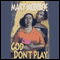 God Don't Play (Unabridged) audio book by Mary Monroe