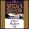 When Shadows Fall (Unabridged) audio book by Patricia Rushford