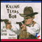 Killing Texas Bob (Unabridged) audio book by Ralph Cotton