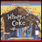 Whopper Cake (Unabridged) audio book by Karma Wilson