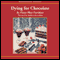 Dying for Chocolate: Goldy Culinary Mysteries, Book 2 (Unabridged) audio book by Diane Mott Davidson