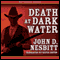 Death at Dark Water (Unabridged) audio book by John Nesbitt