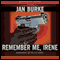 Remember Me, Irene (Unabridged) audio book by Jan Burke
