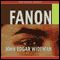 Fanon (Unabridged) audio book by John Edgar Wideman