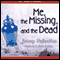 Me, the Missing, and the Dead (Unabridged) audio book by Jenny Valentine