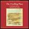Dwelling Place (Unabridged) audio book by Elizabeth Musser