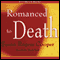 Romanced to Death (Unabridged) audio book by Susan Rogers Cooper