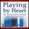 Playing by Heart (Unabridged) audio book by Jacquelyn Ross