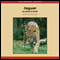 Jaguar (Unabridged) audio book by Roland Smith