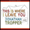 This Is Where I Leave You (Unabridged) audio book by Jonathan Tropper