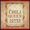 Chili Queen (Unabridged) audio book by Sandra Dallas