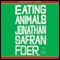 Eating Animals (Unabridged) audio book by Jonathan Safran Foer