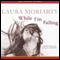 While I'm Falling (Unabridged) audio book by Laura Moriarty