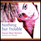 Nothing but Trouble (Unabridged) audio book by Susan May Warren
