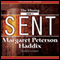 Sent: The Missing, Book 2 (Unabridged) audio book by Margaret Peterson Haddix