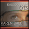 Kaleidoscope Eyes (Unabridged) audio book by Karen Ball