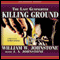 Killing Ground: The Last Gunfighter (Unabridged) audio book by William Johnstone