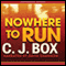 Nowhere to Run: A Joe Pickett Novel (Unabridged) audio book by C. J. Box