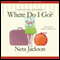 Where Do I Go?: A Yada Yada House of Hope Novel (Unabridged) audio book by Neta Jackson