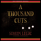 A Thousand Cuts: A Novel (Unabridged) audio book by Simon Lelic