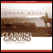 Claiming Ground (Unabridged) audio book by Laura Bell