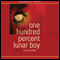 One Hundred Percent Lunar Boy (Unabridged) audio book by Stephen Tunney