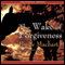 The Wake of Forgiveness: A Novel (Unabridged) audio book by Bruce Machart