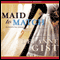 Maid to Match: A Novel (Unabridged) audio book by Deeanne Gist