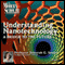 A Bridge to the Future: Understanding Nanotechnology, Part 1: The Modern Scholar