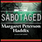 Sabotaged: The Missing, Book 3 (Unabridged) audio book by Margaret Peterson Haddix