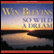 So Wild a Dream: Rendezvous Series, Book 1 (Unabridged) audio book by Win Blevins
