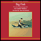 Big Fish: A Novel of Mythic Proportions (Unabridged) audio book by Daniel Wallace
