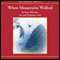 When Mountains Walked (Unabridged) audio book by Kate Wheeler