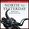 North to Yesterday (Unabridged) audio book by Robert Flynn