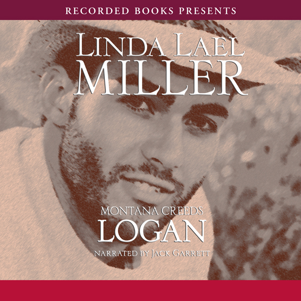 Montana Creeds: Logan (Unabridged) audio book by Linda Lael Miller