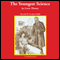 The Youngest Science: Notes of a Medicine Watcher (Unabridged)