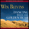 Dancing with the Golden Bear (Unabridged) audio book by Win Blevins
