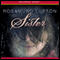Sister: A Novel (Unabridged) audio book by Rosamund Lupton