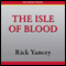 The Isle of Blood: Monstrumolgist, Book 3 (Unabridged) audio book by Rick Yancey