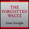 The Forgotten Waltz (Unabridged) audio book by Anne Enright