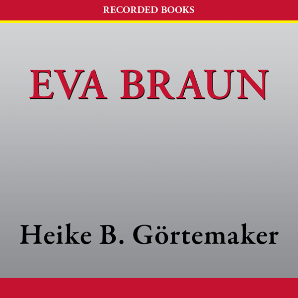 Eva Braun: Life with Hitler (Unabridged)