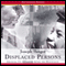 Displaced Persons: Growing Up American After the Holocaust (Unabridged) audio book by Joseph Berger