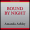 Bound By Night (Unabridged) audio book by Amanda Ashley