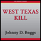 West Texas Kill (Unabridged) audio book by Johnny D. Boggs