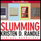 Slumming (Unabridged) audio book by Kristen Randle